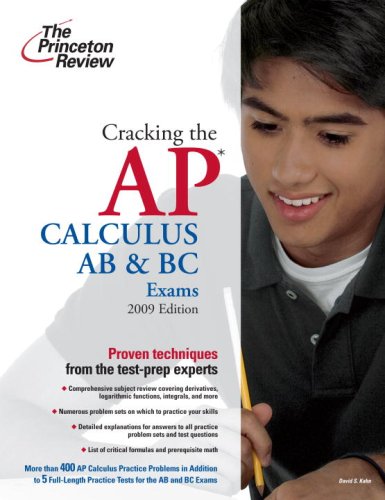 Cracking the AP Calculus AB BC Exams, 2009 Edition (College Test Prep)