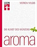Aroma: Die Kunst des W�rzens (2., �berarbeitete Auflage)