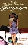 Writing the Great American Romance Novel