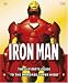 Iron Man: The Ultimate Guide to the Armored Super Hero