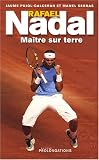 Rafael Nadal : Ma�tre sur terre