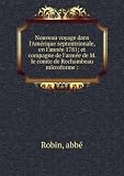 Nouveau voyage dans l'AmÃ©rique septentrionale, en l'annÃ©e 1781; et compagne de l'armÃ©e de M. le comte de Rochambeau microforme :