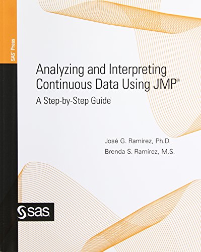 Analyzing and Interpreting Continuous Data Using JMP:: A Step-by-Step Guide