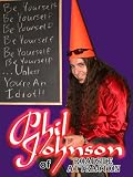 Be Yourself...Unless You`re An Idiot