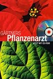G&auml;rtners Pflanzenarzt 2009: Zierpflanzen, Geh&ouml;lze, Landschaftsbau - 