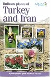 Bulbous plants of Turkey and Iran : (including the adjacent Greek islands) : a photographic guide