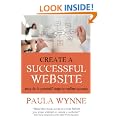 Create A Successful Website: Easy Do It Yourself Steps To Online Success