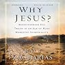 Why Jesus?: Rediscovering His Truth in an Age of Mass-Marketed Spirituality