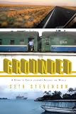 Grounded: A Down to Earth Journey Around the World