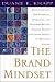 The Brand Mindset: Five Essential Strategies for Building Brand Advantage Throughout Your Company