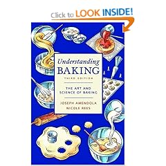 Understanding Baking: The Art and Science of Baking