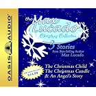 Click here to buy The Max Lucado Christmas Collection: The Christmas Child, the Christmas Candle and an Angel's Story by  Max Lucado and Reg Grant.