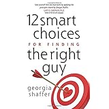 12 smart choices for finding the right guy