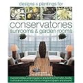 The Book of Designs & Plantings for Conservatories, Sunrooms & Garden Rooms (Packed With Inspirational Ideas, Expert Planning Advice and Planting Information) (Hardcover)