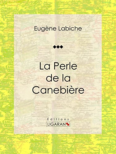 La Perle de la Canebière: Pièce de théâtre comique (French Edition)