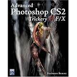 Advanced Photoshop CS2 Trickery & FX (Graphics) ~ Stephen Burns