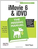 iMovie 6 & iDVD: The Missing Manual
