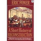 A Short History of Reconstruction ~ Eric Foner