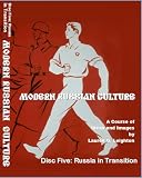 DVD : Modern Russian Culture. Disk Five: Russia In Transition