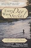 Every Day Was Special: A Fly Fisher's Lifelong Passion