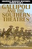 Gallipoli and the Southern Theaters (Graphic Modern History: World War I (Crabtree))