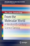 From the Molecular World: A Nineteenth-Century Science Fantasy (SpringerBriefs in Molecular Science / SpringerBriefs in History of Chemistry)