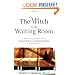 The Witch in the Waiting Room: A Physician Investigates Paranormal Phenomena in Medicine