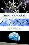 Crossing the Threshold: Advancing into Space to Benefit the Earth