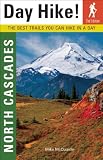 Day Hike! North Cascades (Day Hike! North Cascades: The Best Trails You Can Hike in a Day)