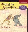 Acting for Animators: A Complete Guide to Performance Animation