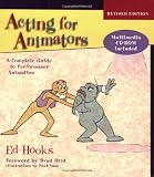 Acting for Animators, Revised Edition: A Complete Guide to Performance Animation