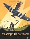Tranquille courage, Tome 1 :