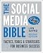 The Social Media Bible: Tactics, Tools, and Strategies for Business Success