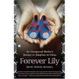 Forever Lily: An Unexpected Mother's Journey to Adoption in China