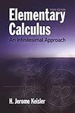 Elementary Calculus: An Infinitesimal Approach (Dover Books on Mathematics)