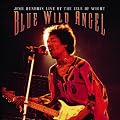 Blue Wild Angel: Jimi Hendrix Live At The Isle Of Wight