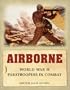 Airborne: World War II Paratroopers in combat (General Military)