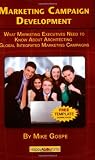 Marketing Campaign Development: What Marketing Executives Need to Know About Architecting Global Integrated Marketing Campaigns