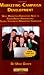 Marketing Campaign Development: What Marketing Executives Need to Know About Architecting Global Integrated Marketing Campaigns