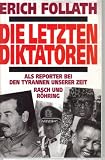 Produkt-Bild: Die letzten Diktatoren. Als Reporter bei den Tyrannen unserer Zeit
