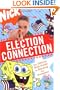Election Connection: The Official Nick Guide to Electing the President