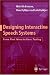 Designing Interactive Speech Systems: From First Ideas to User Testing