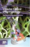 Concise Clinical Pharmacology Concise Clinical Pharmacology