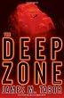 The Deep Zone: A Novel [Hardcover]