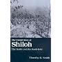 The Untold Story of Shiloh: The Battle and the Battlefield