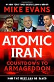 Atomic Iran: Countdown to Armageddon...How the West Can Be Saved
