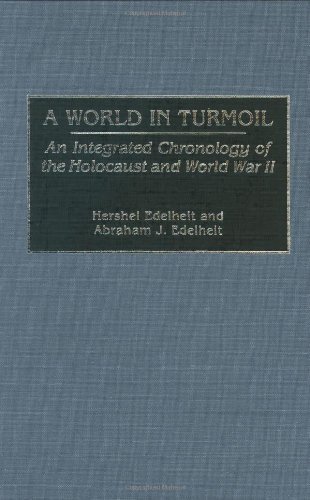A World in Turmoil: An Integrated Chronology of the Holocaust and World War II (Bibliographies and Indexes in World History)