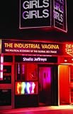 Books : The Industrial Vagina (RIPE Series in Global Political Economy) (RIPE Series in Global Political Economy)