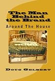 The Man Behind The Brand - Around The House