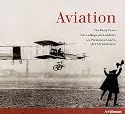 Aviation : Les Premi&egrave;res Ann&eacute;es de l'A&eacute;ronautique